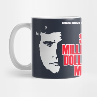 The SIx Million Dollar Man Mug